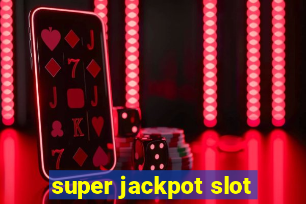 super jackpot slot