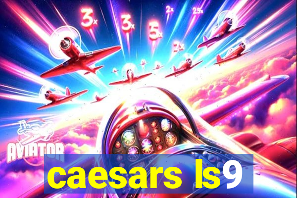 caesars ls9