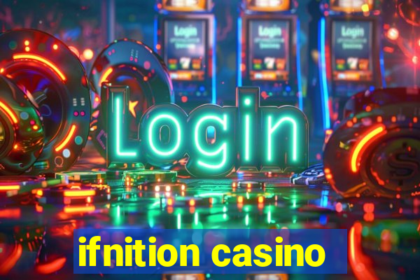 ifnition casino