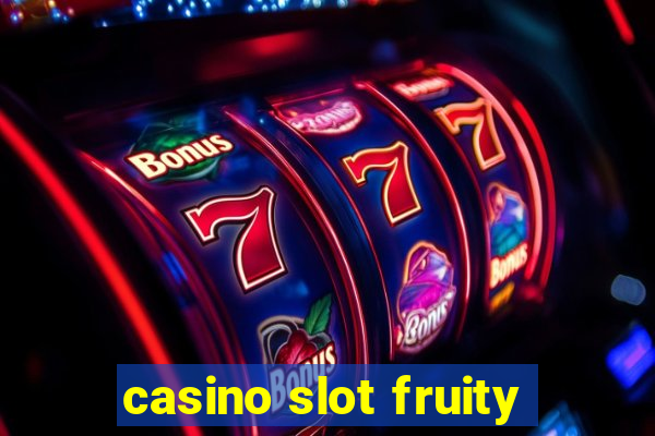 casino slot fruity