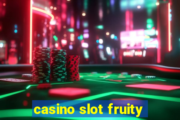 casino slot fruity