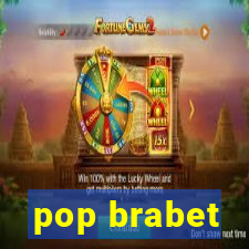 pop brabet