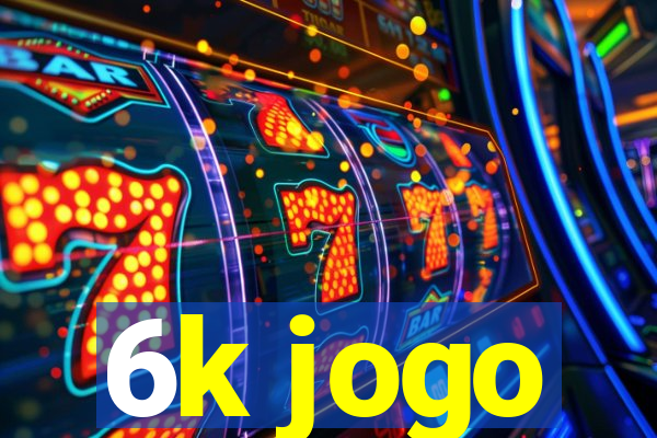 6k jogo