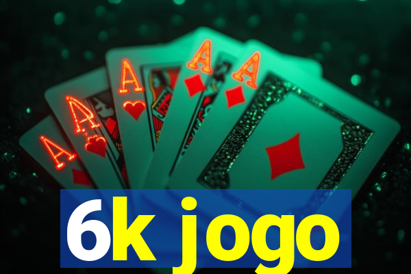 6k jogo