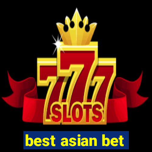 best asian bet