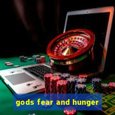 gods fear and hunger