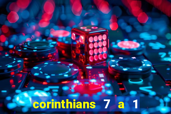 corinthians 7 a 1 no santos