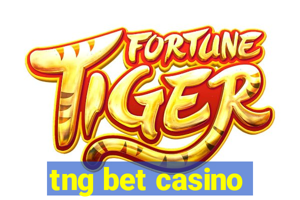 tng bet casino