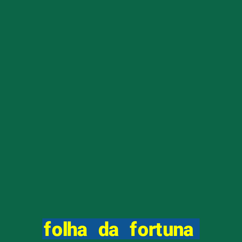 folha da fortuna onde comprar