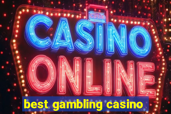 best gambling casino