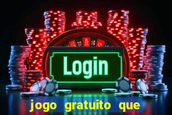 jogo gratuito que ganha dinheiro de verdade