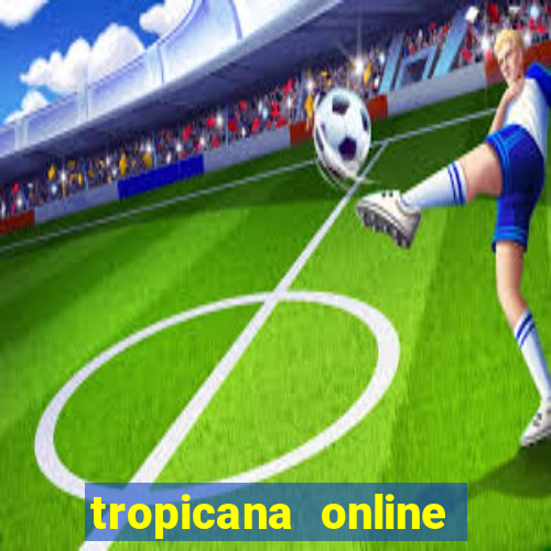 tropicana online casino promotions