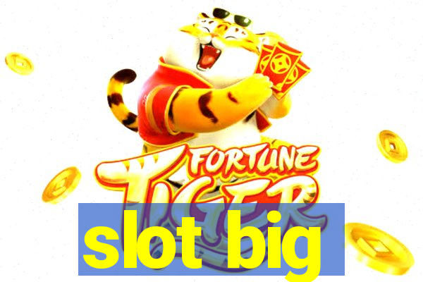 slot big