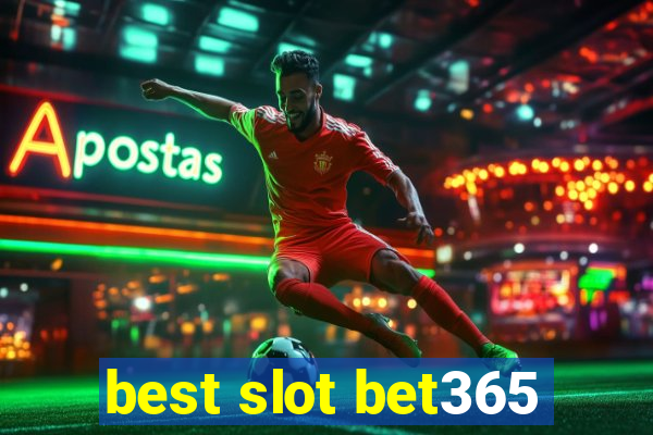 best slot bet365