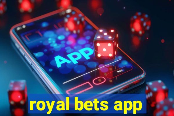 royal bets app