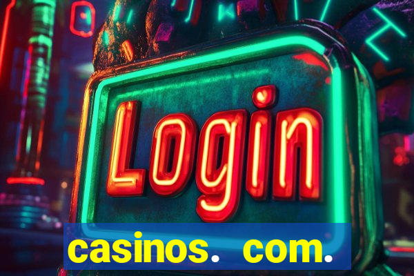 casinos. com. bonus. sem. deposito.