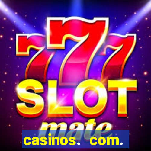 casinos. com. bonus. sem. deposito.