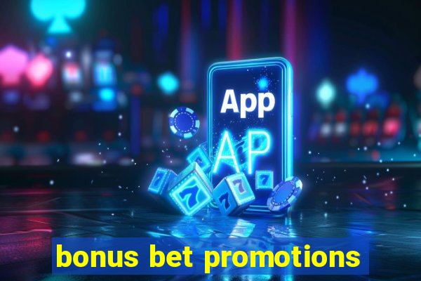 bonus bet promotions