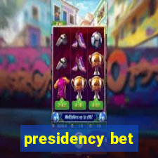 presidency bet