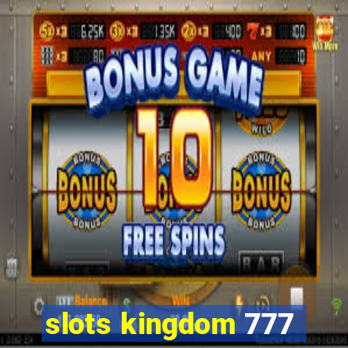 slots kingdom 777