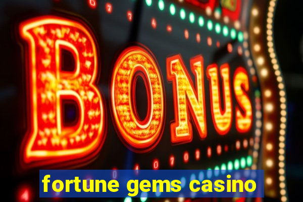 fortune gems casino