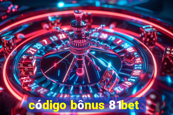 código bônus 81bet