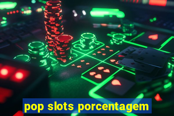 pop slots porcentagem