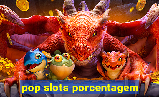 pop slots porcentagem