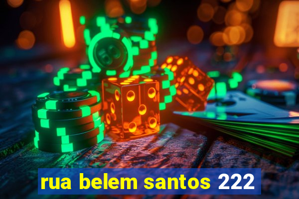 rua belem santos 222