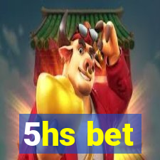 5hs bet