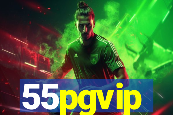 55pgvip