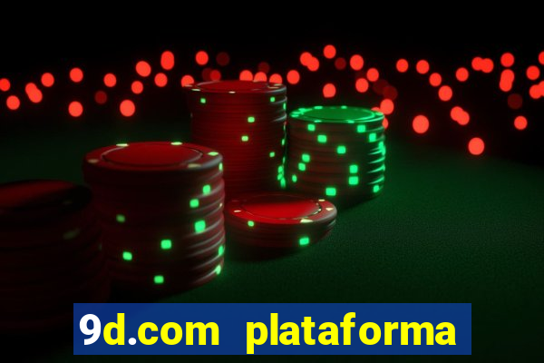 9d.com plataforma de jogos