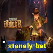 stanely bet