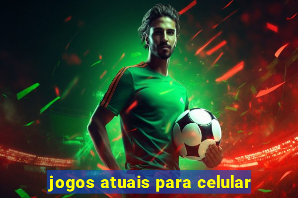 jogos atuais para celular