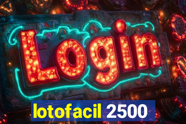 lotofacil 2500