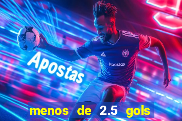 menos de 2.5 gols o que significa