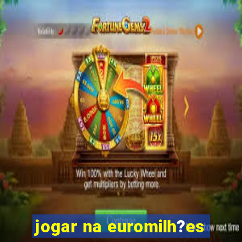 jogar na euromilh?es