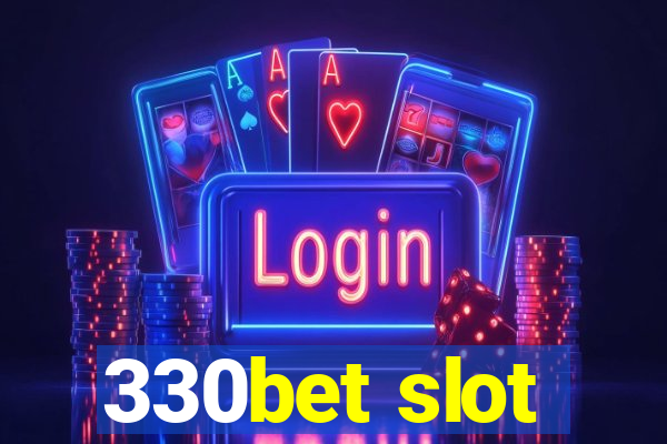 330bet slot