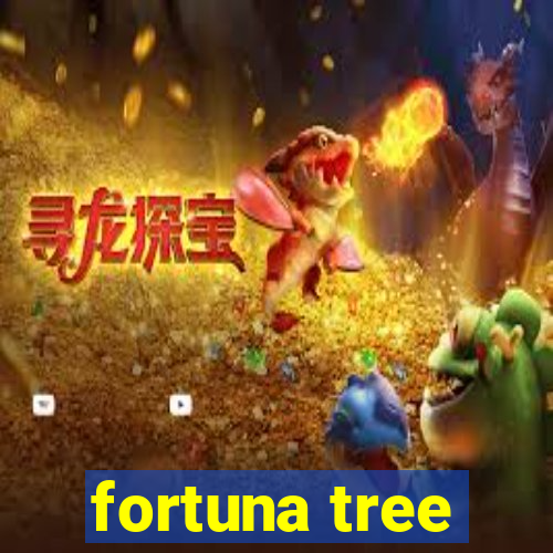 fortuna tree