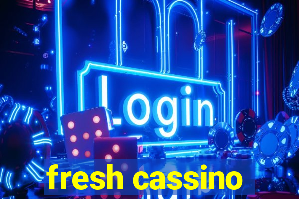 fresh cassino