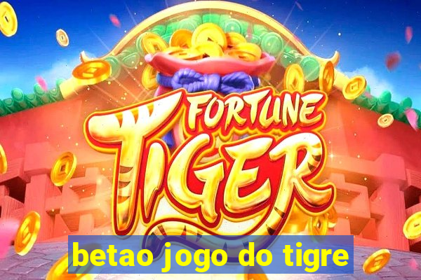 betao jogo do tigre