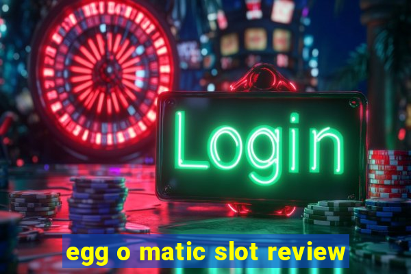 egg o matic slot review