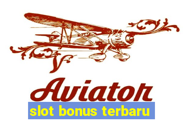 slot bonus terbaru