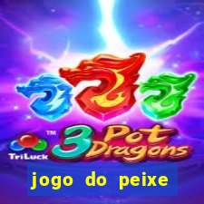 jogo do peixe ganhar dinheiro