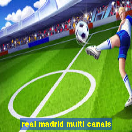 real madrid multi canais