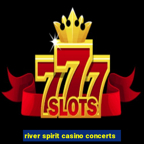 river spirit casino concerts