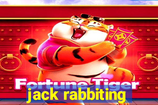 jack rabbiting