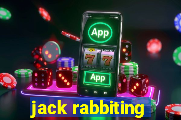 jack rabbiting