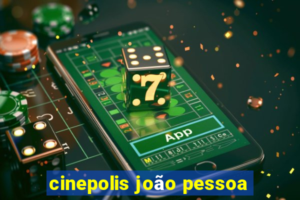 cinepolis joão pessoa