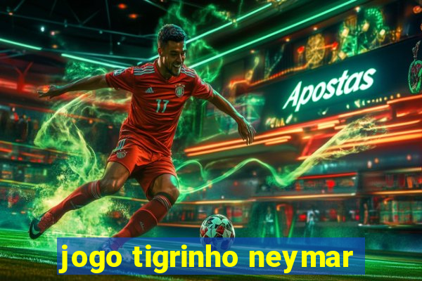 jogo tigrinho neymar